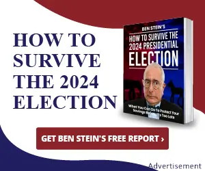 Click here to get Ben Stein's free report on how to survive the 2024 election.